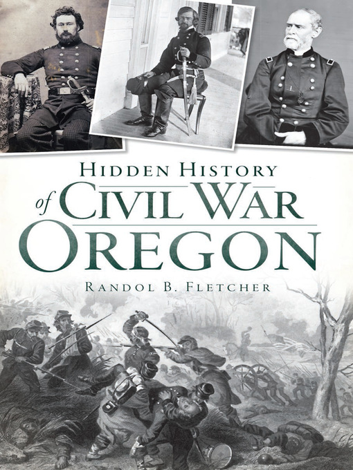 Title details for Hidden History of Civil War Oregon by Randol B. Fletcher - Wait list